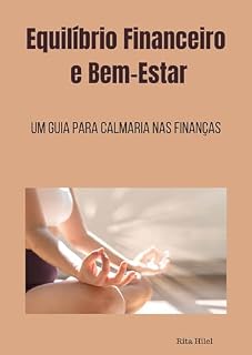 Livro Equilíbrio Financeiro e Bem-Estar: Um Guia para Calmaria nas Finanças (Coleção Bem Viver)