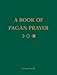 A Book of Pagan Prayer