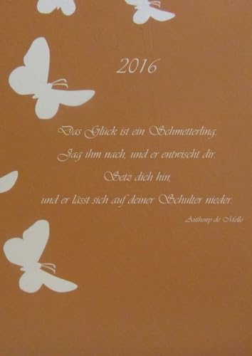 dicker TageBuch Kalender 2016 "Das Glück ist ein Schmetterling (...)": Endlich genug Platz für dein Leben! 1 Tag pro DIN A4 Seite