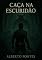 Livro Caça Na Escuridão