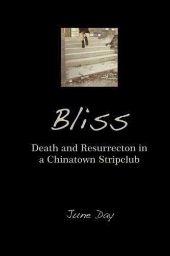 Bliss: Death and Resurrection in a Chinatown Stripclub Paperback – March 14, 2013