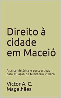 Livro Direito à cidade em Maceió: Análise histórica e perspectivas para atuação do Ministério Público