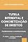 Livro TUTELA INTERDITAL E CONCRETIZAÇÃO DE DIREITOS: FUNDAMENTOS CONSTITUCIONAIS