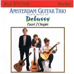 Amsterdam - Amsterdam Guitar Trio : Debussy: Suite Bergamasque; Petite Suite / Faure: Dolly, Op. 56 / Chopin: Rondo in C, Op. 73 - Zortam Music
