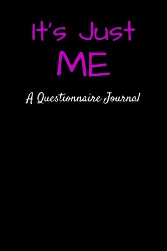 It's Just Me: A Questionnaire Journal (Guided Journal)