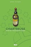 Chartreuse: Guide de l'amateur de liqueur by 