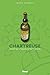Chartreuse: Guide de l'amateur de liqueur by 