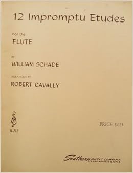 Amazon Com Twelve Impromptu Etudes For The Flute Schade William Books