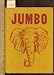 JUMBO King of Elephants 0314996524 Book Cover