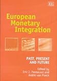 European Monetary Integration : Past, Present and Future, , 1840645792
