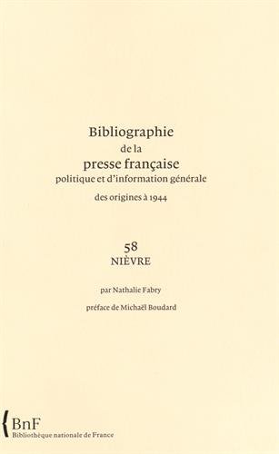 Bibliographie de la presse française politique et d'information générale 58 NIEVRE