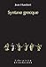Syntaxe Grecque (Librairie Klincksieck - Serie Linguistique) (French Edition) by Jean Humbert