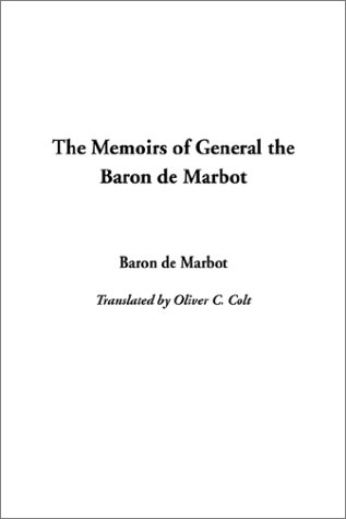 The Memoirs of General the Baron De Marbot by Baron De Marbot