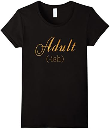 Women's Adult-ish - I Can't Adult Today Gold Effect T-Shirt Small Black