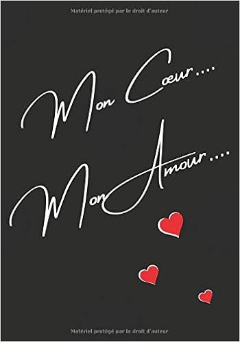 Mon Cœur Mon Amour Carnet A Offrir Il Est Plein D Amour 100 Pages 17 X 25 Cm French Edition Book Reflex Amazon Com Books