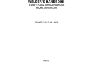 Welder's Handbook: A Guide to Plasma Cutting, Oxyacetylene, ARC, MIG and TIG Welding, Revised and Updated