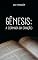 Livro Gênesis: A Jornada da Criação