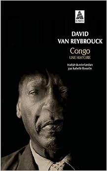 Congo. une Histoire (Babel), by David Van Reybrouck Congo. une Histoire (Babel), by David Van Reybrouck