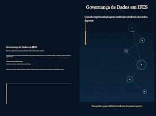 Livro Guia de Implementação do Programa de Governança de Dados em Instituições Federais de Ensino Superior: Um guia prático para gestores, pró-reitores, equipes de tecnologia e escritórios de dados