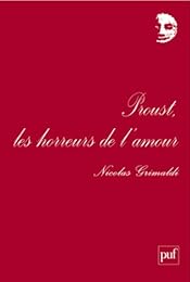 Proust, les horreurs de l'amour