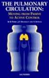 The Pulmonary Circulation in the Critically Ill Patient : Moving from Passive to Active Control, , 0702022012