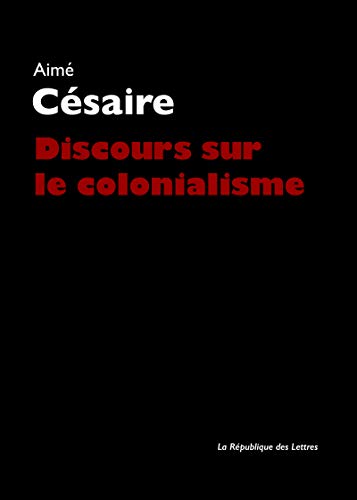 Discours sur le colonialisme: suivi du Petit matin d'Aimé Césaire (French Edition) by Aimé Césaire
