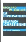 La civilisation islamo-chrétienne : Son passé, son avenir by
