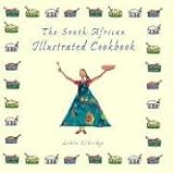 The South African Illustrated Cookbook by Lehla Eldridge
