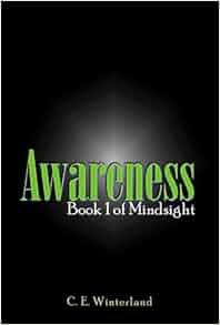 Awareness Book 1 Of Mindsight Mindsight Chad Winterland C E Winterland 9781588519337