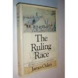 Front cover for the book The Ruling Race: A History of American Slaveholders by James Oakes