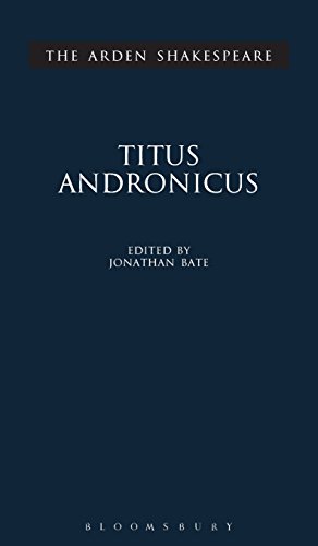 Titus Andronicus (Arden Shakespeare: Third Series), by William Shakespeare Titus Andronicus (Arden Shakespeare: Third Series), by William Shakespeare