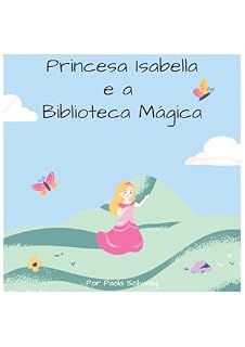 Livro Princesa Isabella e a Biblioteca Mágica