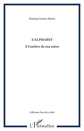 L' alphabet, à l'ombre de ma mère