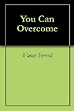 You Can Overcome