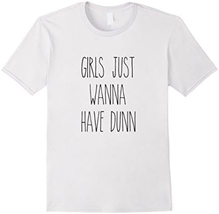 Men's Girls Just Wanna Have Dunn Shirt Small White