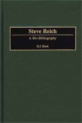 Steve Reich: A Bio-Bibliography (Bio-Bibliographies in Music)