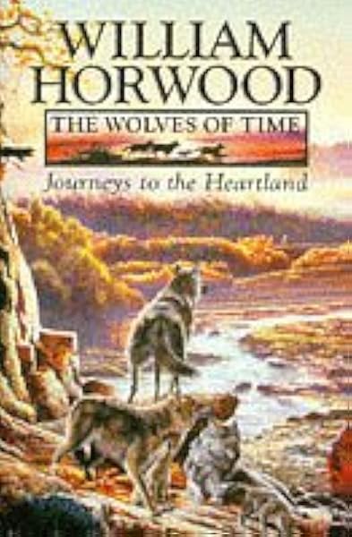 Journeys To The Heartland The Wolves Of Time Horwood William 9780002236775 Amazon Com Books