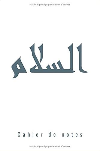 Cahier De Notes Salam Carnet De Notes Blanc Et Ecritures Arabe Gris Cadeau D Anniversaire Salam Cahier Ecriture Arabe Apprendre L Arabe 1 Pages 6 9 Idee De Cadeau French Edition Inc
