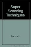 Super Scanning Techniques: The Hewlett Packard Guide to Black & White Imaging by 