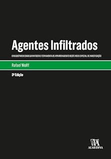 Livro Agentes infiltrados - 3° ED: O magistrado como garantidor e ferramenta de aprimoramento deste meio especial de investigação (Monografias)