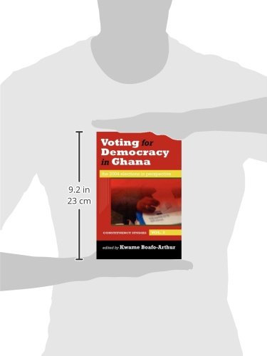 Voting for Democracy in Ghana. The 2004 Elections in Perspective Vol.2