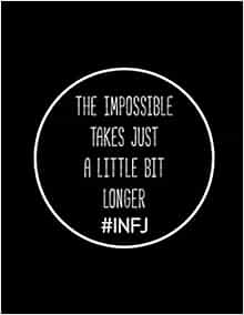 The Impossible Takes Just A Little Bit Longer Infj Personality Brain Dump Worksheets And Blank Line Journal Julius Dunggat Olivia 9781656414373 Amazon Com Books The Impossible Takes Just A Little Bit Longer Infj Personality Brain Dump Worksheets And Blank Line Journal Julius Dunggat Olivia 9781656414373 Amazon Com Books