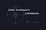 UAV AIRCRAFT LOGBOOK: A Technical Logbook for Professional and Serious Hobbyist Drone Operators - Log Your Drone Use Like a Pro! by Michael  L. Rampey