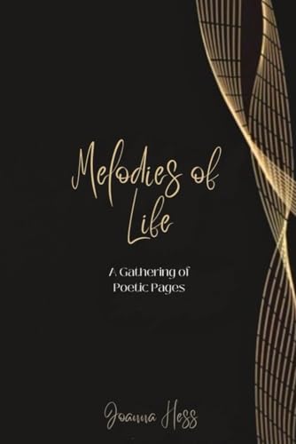 Melodies of Life: A Gathering of Poetic Pages