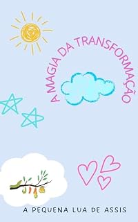 Livro A Magia da Transformação: Evangelizando-se com Amor