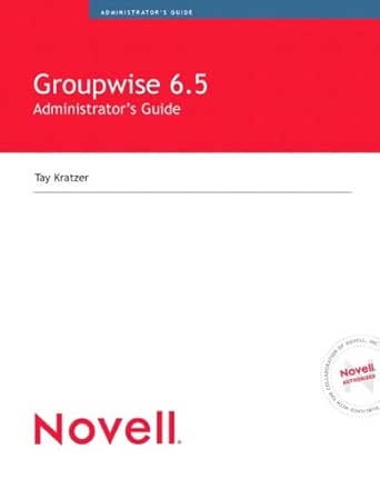 Amazon Com Novell Groupwise 6 5 Administrator S Guide Ebook Kratzer Tay Kindle Store