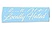 (x2) Locally Hated Decal Stickers [ Vinyl Accent for car Laptop Journal Flask Wall Luggage]
