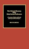 The Ultimate Directory of Silent Screen Performers by