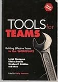 Tools for Teams : Building Effctive Teams Workplace, Thompson, Leigh L. and Aranda, Eileen K., 0536617503