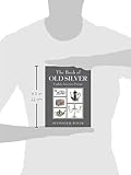 Image de The Book of Old Silver: English, American, Foreign